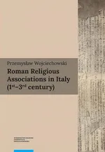 Roman Religious Associations in Italy (1st-3rd century) - Przemysław Wojciechowski