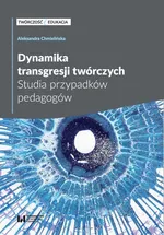 Dynamika transgresji twórczych - Aleksandra Chmielińska