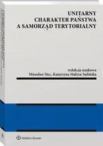 Unitarny charakter państwa a samorząd terytorialny - Katarzyna Małysa-Sulińska