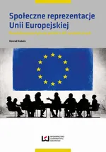 Społeczne reprezentacje Unii Europejskiej - Konrad Kubala
