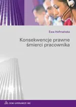 Konsekwencje prawne śmierci pracownika - Ewa Hofmańska