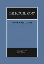 Opus postumum (wybór) - Immanuel Kant