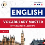 English Vocabulary Master for Advanced Learners - Listen &amp; Learn (Proficiency Level B2-C1) - Dominika Tkaczyk