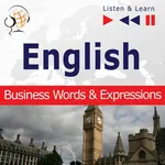 English Business Words &amp; Expressions - Listen &amp; Learn to Speak (Proficiency Level: B2-C1) - Dorota Guzik