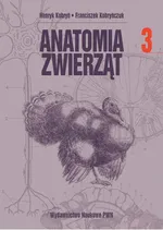 Anatomia zwierząt, t. 3 - Franciszek Kobryńczuk