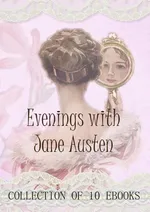 Evenings with Jane Austen. Collection of 10 ebooks - Jane Austen