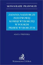 Zadania nadzorcze Państwowej Komisji wyborczej w polskim prawie wyborczym - Agata Pyrzyńska