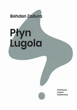 Płyn Lugola - Bohdan Zadura