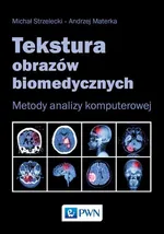 Tekstura obrazów biomedycznych - Andrzej Materka