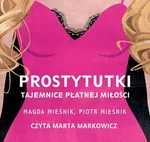 Prostytutki. Tajemnice płatnej miłości - Magda Mieśnik