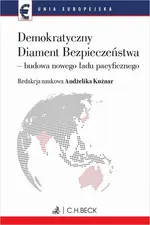Demokratyczny Diament Bezpieczeństwa - budowa nowego ładu pacyficznego - Andżelika Kuźnar