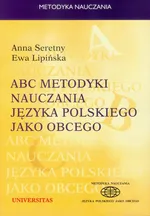 ABC metodyki nauczania języka polskiego jako obcego - Anna Seretny