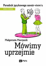 Mówimy uprzejmie - Małgorzata Marcjanik