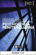 Psychologia penitencjarna. Rozdział 11-12 - Jacek M. Piotrowski