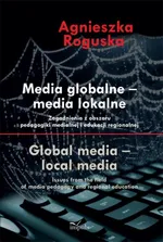 Media globalne Media lokalne - Agnieszka Roguska