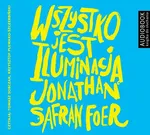 Wszystko jest iluminacją - Jonathan Safran Foer