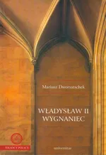 Władysław II Wygnaniec - Mariusz Dworsatschek