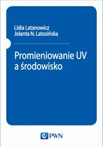 Promieniowanie UV a środowisko - Jolanta N. Latosińska
