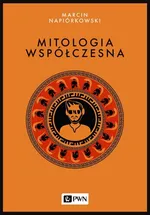 Mitologia współczesna - Marcin Napiórkowski