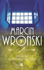 Pogrom w przyszły wtorek - Marcin Wroński