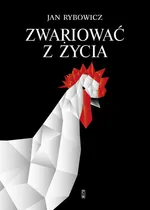 Zwariować z życia - Jan Rybowicz