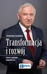 Transformacja i rozwój - Stanislaw Gomulka