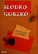 Słodko Gorzko - Antologia