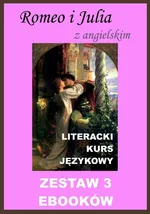 3 ebooki: Romeo i Julia z angielskim. Literacki kurs językowy - Marta Owczarek