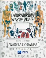 Laboratorium w szufladzie. Anatomia człowieka - Zasław Adamaszek
