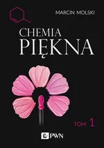 Chemia Piękna Tom 1 - Marcin Molski