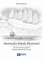 Austriacka Szkoła Ekonomii - Marcin Mrowiec