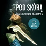 Pod skórą - Agata Czykierda-Grabowska