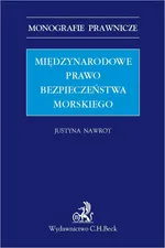 Międzynarodowe prawo bezpieczeństwa morskiego - Justyna Nawrot