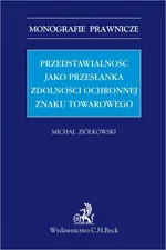 Przedstawialność jako przesłanka zdolności ochronnej znaku towarowego - Michał Ziółkowski