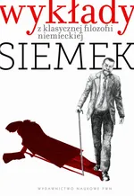 Wykłady z klasycznej filozofii niemieckiej - Marek J. Siemek