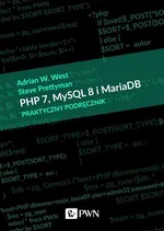 PHP 7, MySQL 8 i Maria DB. Praktyczny podręcznik - Adrian W. West