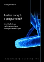 Analiza danych z programem R. Modele liniowe z efektami stałymi, losowymi i mieszanymi - Przemysław Biecek