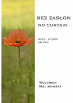 Bez zasłon - No curtain - Wojciech Malinowski
