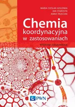 Chemia koordynacyjna w zastosowaniach - Anna Trzeciak