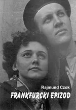Frankfurcki epizod - Rajmund Czok