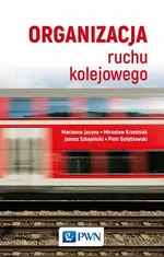 Organizacja ruchu kolejowego - Janusz Szkopiński