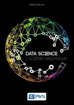 Data Science i uczenie maszynowe - Marcin Szeliga