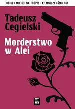Morderstwo w Alei Róż - Tadeusz Cegielski