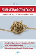 Poradnictwo psychologiczne dla osób w okresie średniej dorosłości - Sylwia Kluczyńska