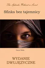 Sfinks bez tajemnicy. Wydanie dwujęzyczne polsko-angielskie - Oscar Wilde