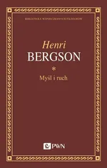 Myśl i ruch - Henri Bergson