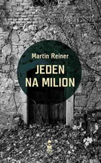Jeden na milion - Martin Reiner