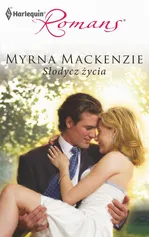 Słodycz życia - Myrna Mackenzie