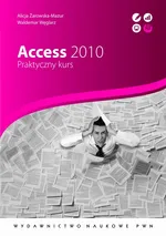 Access 2010. Praktyczny kurs - Alicja Żarowska-Mazur