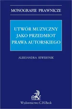 Utwór muzyczny jako przedmiot prawa autorskiego - Aleksandra Sewerynik